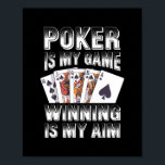 Poster O Poker É O Meu Jogo A Ganhar É O Meu Objetivo Cas<br><div class="desc">O Poker É O Meu Jogo A Ganhar É O Meu Presente De Jogo De Casino. Presente perfeito para seu pai, mãe, pai, homens, mulheres, amigos e familiares no Dia de Ação de Graças, Dia de Natal, Dia de as mães, Dia de os pais, 4 de julho de 1776 Dia...</div>