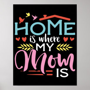 Poster O presente da mamãe Casa é onde minha mãe está