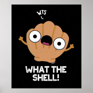 Poster O Que A Shell Engraçada Sea Shell Pun Dark BG