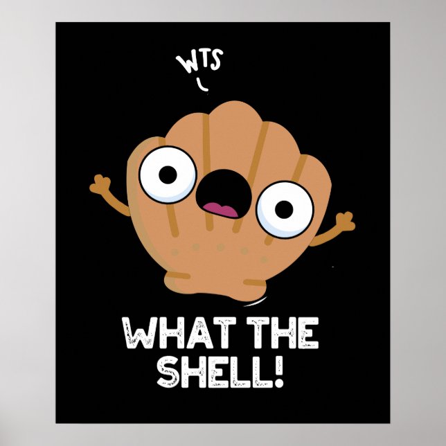 Poster O Que A Shell Engraçada Sea Shell Pun Dark BG (Frente)