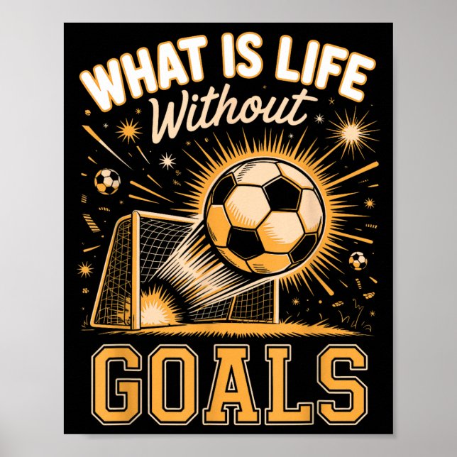 Poster O que é a vida sem objetivos jogador de futebol  (Frente)