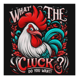 Póster O que é o Cluck? Você quer Poster brilhante