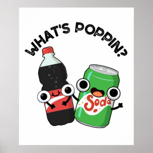 Poster O que é Poppin Funny Soda Pop Pun