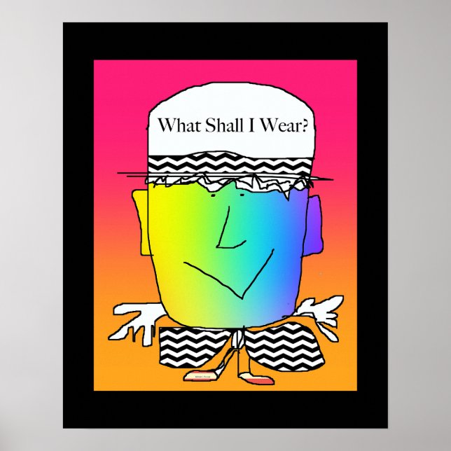 Poster O que eu devo vestir? Cartaz engraçado (Frente)