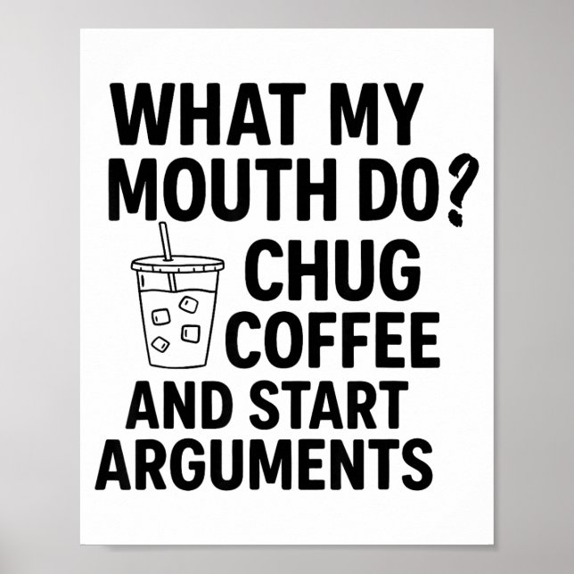 Poster O Que Minha Boca Faz Beber Café E Começar Discussõ (Frente)