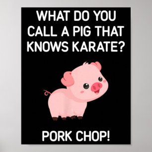 Poster O Que Você Chama De Porco Que Conhece Karate?