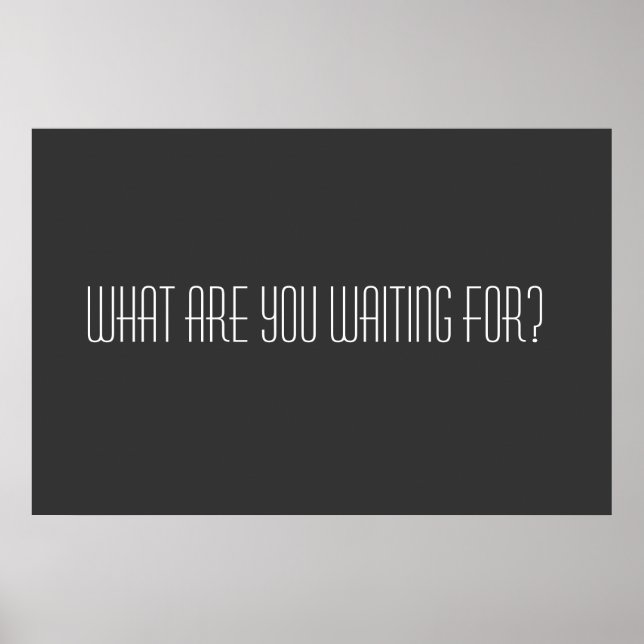 Póster O que você está esperando? (Frente)