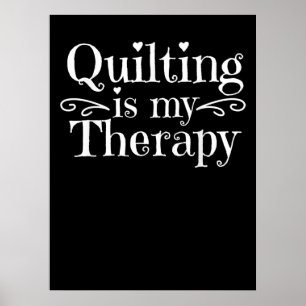 Poster O Quilting É A Minha Terapia   Amantes Engraçados
