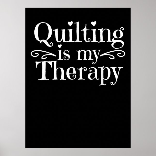Poster O Quilting É A Minha Terapia | Amantes Engraçados (Frente)