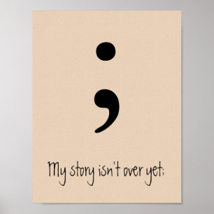 Póster O Semicolon/minha história não se acaba ainda;