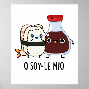 Poster O soy-le-mio Cute Cantando Soy Molho Pun