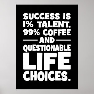 Poster O sucesso é o café talento Opções de vida question