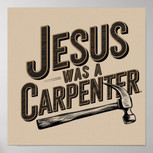 Poster O Trabalho de Cristo, Jesus Era Um Carpinteiro