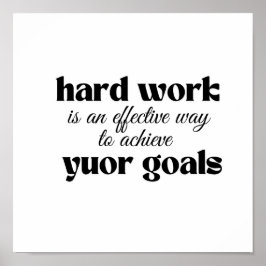 Poster O trabalho de duro é uma maneira eficaz de atingir
