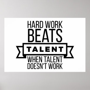 Póster O trabalho duro bate o talento quando o talento