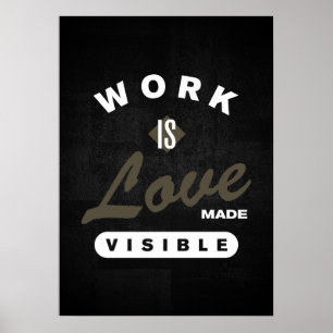 Poster O trabalho é o amor tornado visível