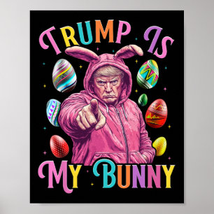 Poster O Trump É Meu Ovos De Primavera De Coelhinho Que F