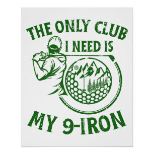 Póster O Único Clube Que Preciso De Presentes De Golfe En
