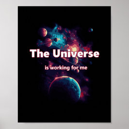 Poster o Universo está trabalhando para mim.