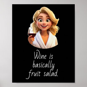 Poster O vinho é basicamente salada de frutas.
