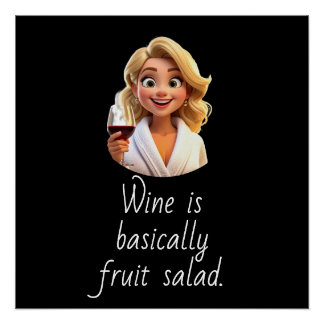 Póster O vinho é basicamente salada de frutas.