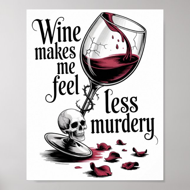 Poster O Vinho Me Faz Sentir Menos Assassinamente Diverti (Frente)