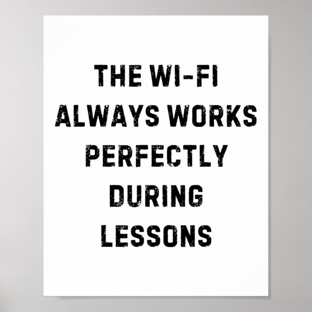 Poster O Wi-fi Sempre Funciona Perfeitamente Professor Me (Frente)