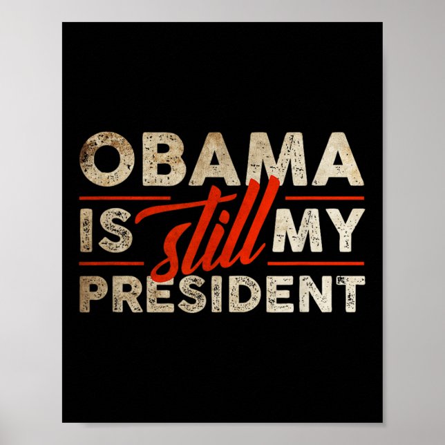 Poster Obama ainda é meu presidente engraçado Barack Obam (Frente)