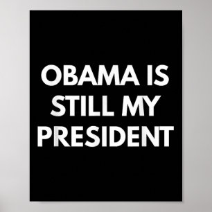 Poster Obama ainda é meu presidente - o presidente Obama
