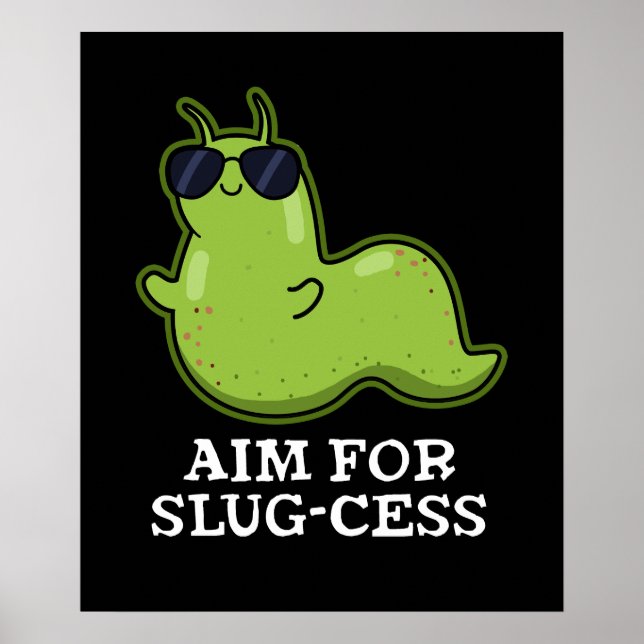 Poster Objetivo Para O Enxoval Funny Positive Slug Pun Da (Frente)