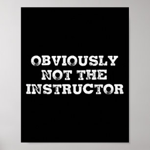 Poster Obviamente Não O Instrutor Frases Engraçadas Prese