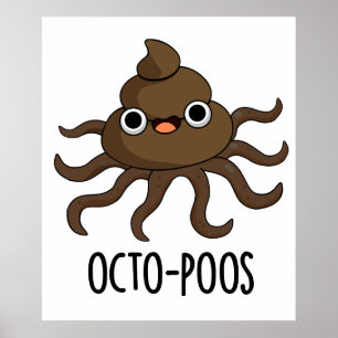 Poster Octo-poos Engraçado Octopus Pun