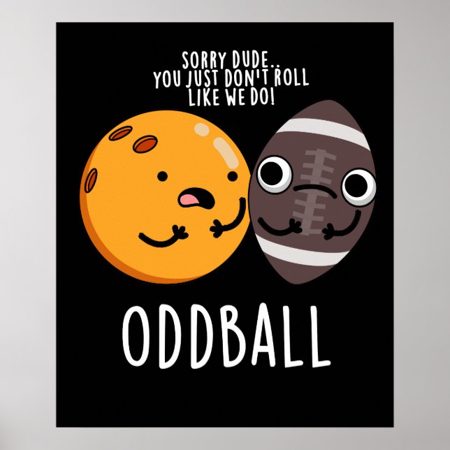 Poster Oddball Funny Futebol Pun Dark BG (Frente)