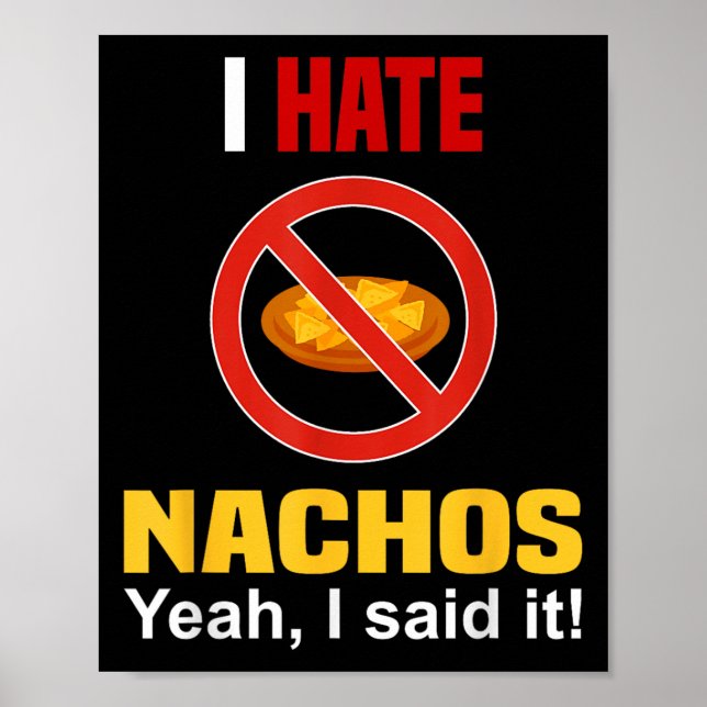 Poster Odeio Nachos Camisa Engraçada Não Gosto de Nachos  (Frente)