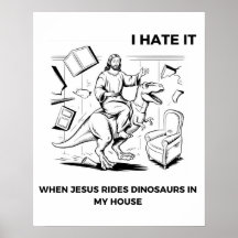 Odeio quando Jesus dirige dinossauros em minha cas