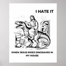Odeio quando Jesus dirige dinossauros em minha cas