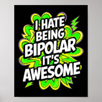 Odeio ser bipolar. É uma frase muito engraçada.