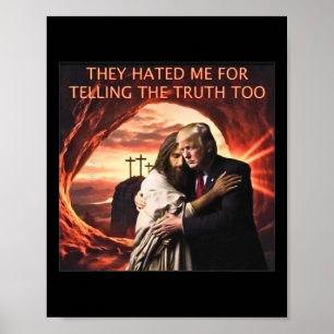 Poster Odiava-Me Por Dizer A Verdade A Jesus Trump 202