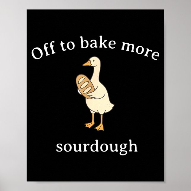 Poster Off To Bake More Sourdough, Funny Sourdough Bread  (Frente)