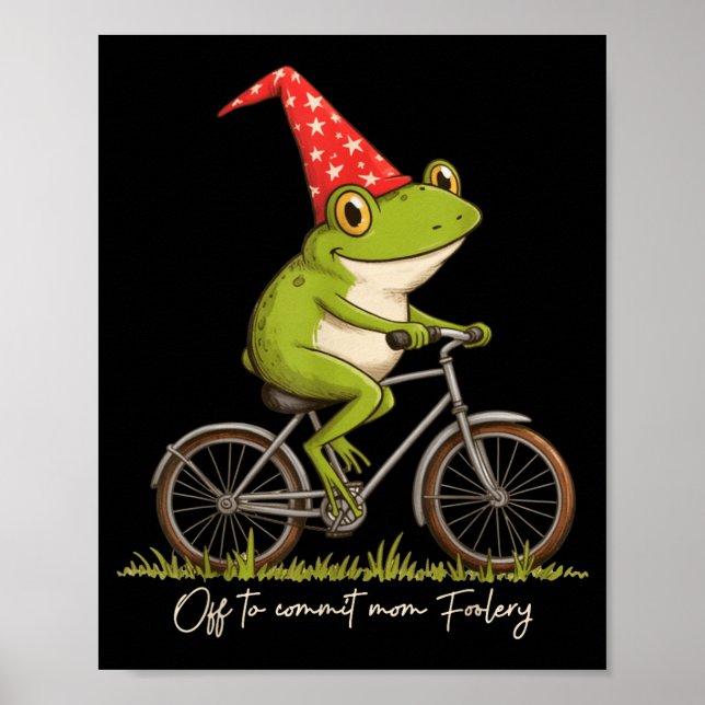 Poster Off To Commit Mom Foolery Funny Frog Meme  (Frente)