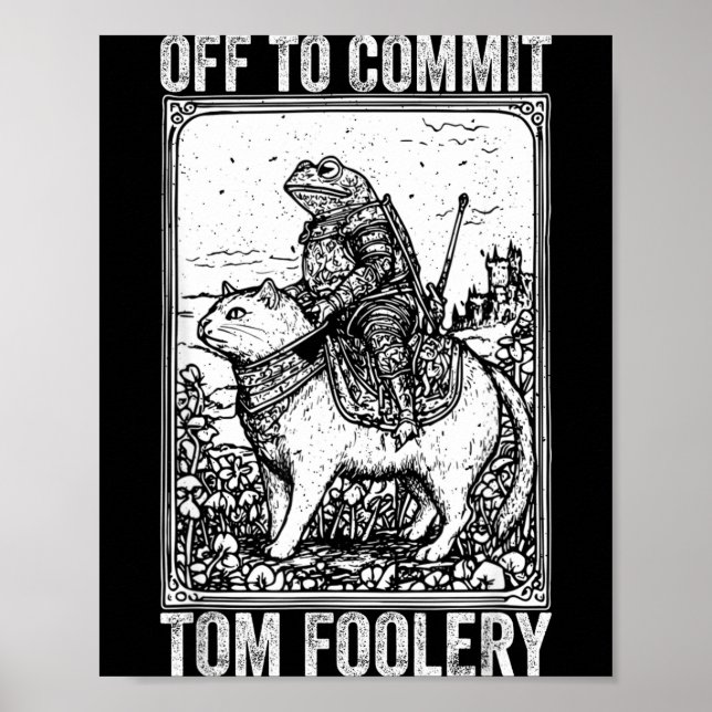 Poster Off to commit tomfoolery meme funny saying  (Frente)