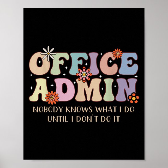 Poster Office Admin Nobody Knows What I Do Until I Don't  (Frente)