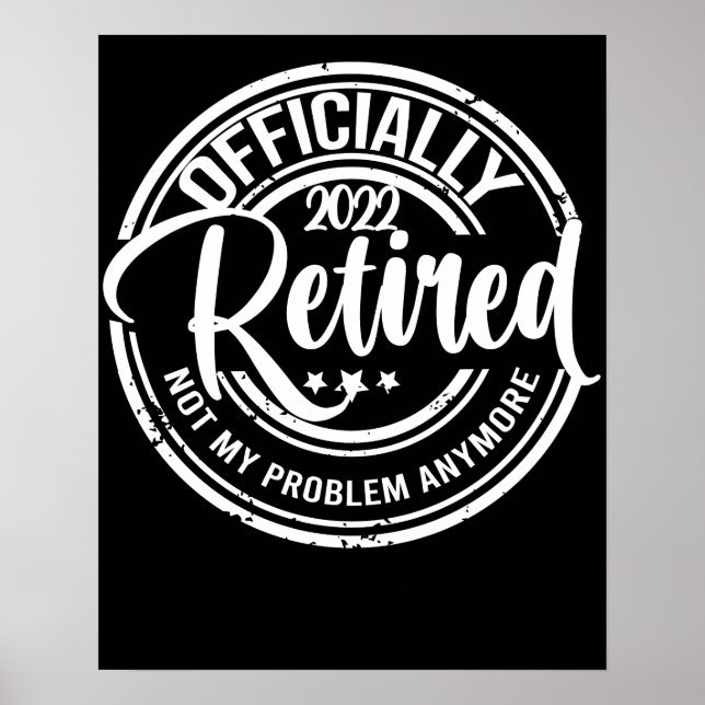 Poster Oficialmente Aposentado 2022 Não É Mais O Meu Prob (Frente)