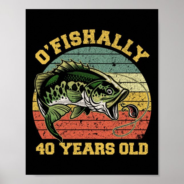 Poster O'fishally 40 Years Old Fishing Birthday Theme Par (Frente)