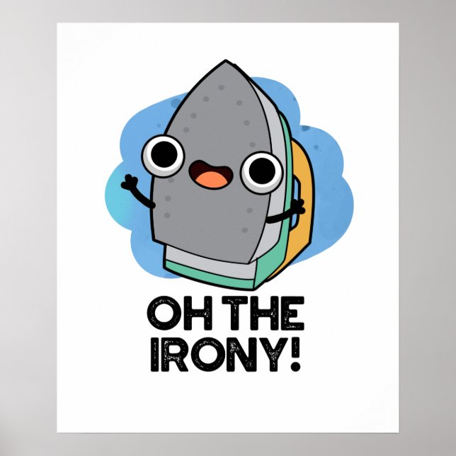 Poster Oh Ironia Funny Iron Pun (Frente)