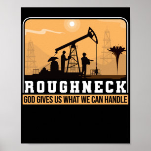 Poster Oilfield Worker Roughneck Good nos dá o que nós