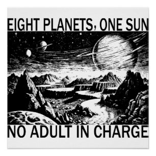 Póster Oito Planetas Um Sol Sem Adulto Responsável Humor