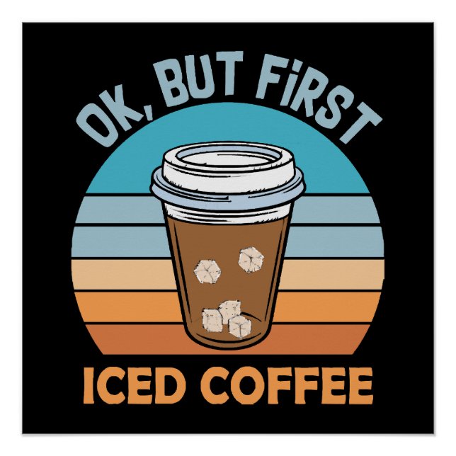 Póster ok mas primeiro café gelado (Frente)