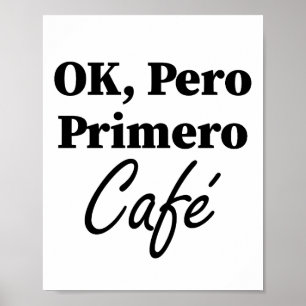 Poster Ok Pero Primero Café Encantado Café Engraçado Sobr