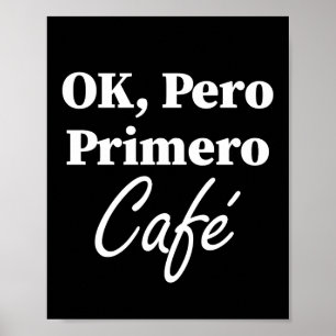 Poster Ok Pero Primero Café Encantado Café Engraçado Sobr